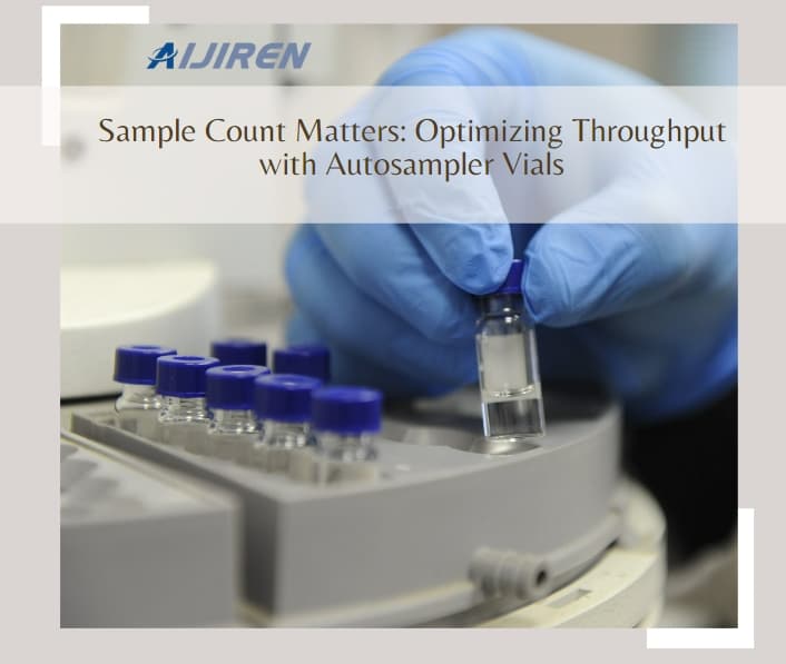 Sample Count Matters: Optimizing Throughput with Autosampler Vials