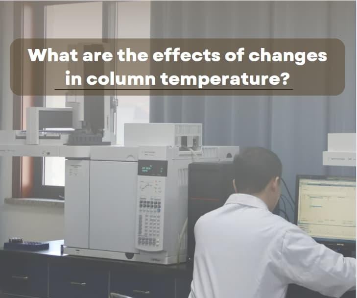 What are the effects of changes in column temperature?