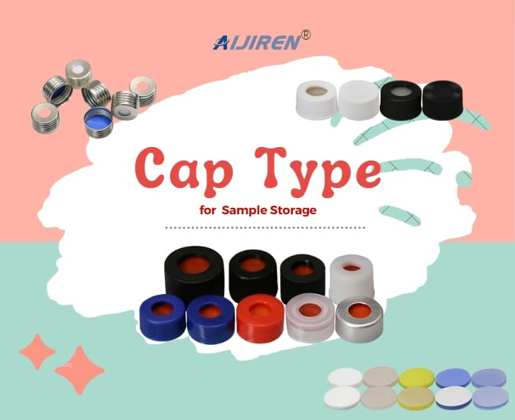 Which Cap Type is Ideal for Long-Term Sample Storage?