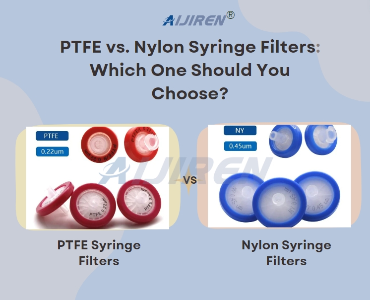 PTFE vs. Nylon Syringe Filters: Which One Should You Choose?