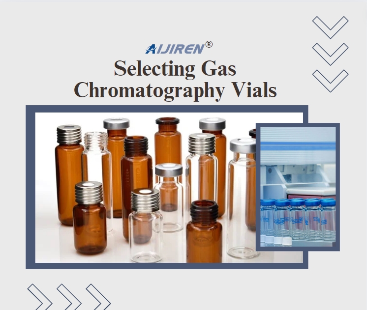 5 Factors to Consider When Selecting Gas Chromatography Vials