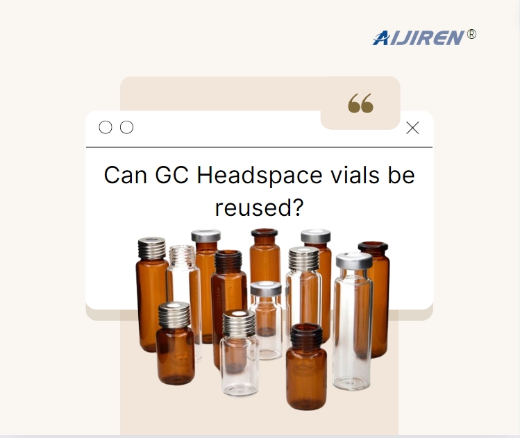 Can GC Headspace vials be reused?