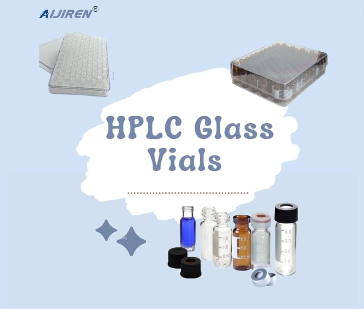 Why HPLC Glass Vials are Essential for Reliable Chromatographic Analysis