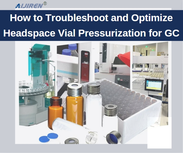 How to Troubleshoot and Optimize Headspace Vial Pressurization for GC