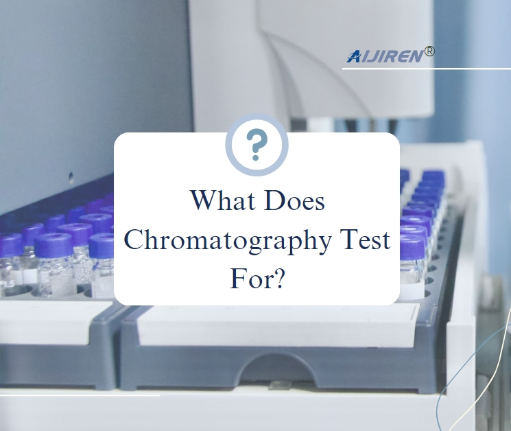 What Does Chromatography Test For?